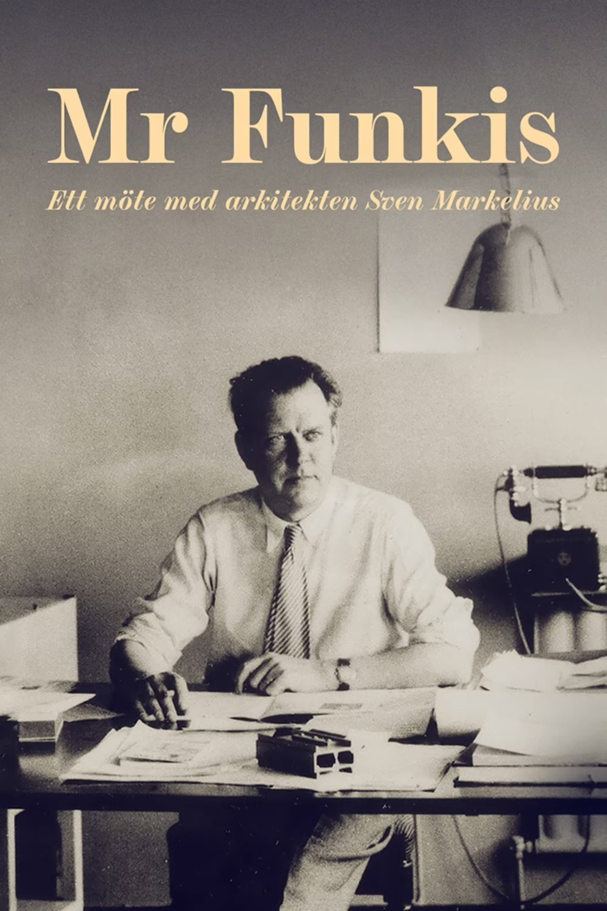 Mr. Funkis - Ett mÃ¶te med arkitekten Sven Markelius