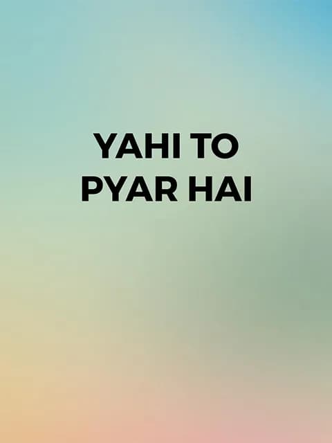 Yahi To Pyar Hai
