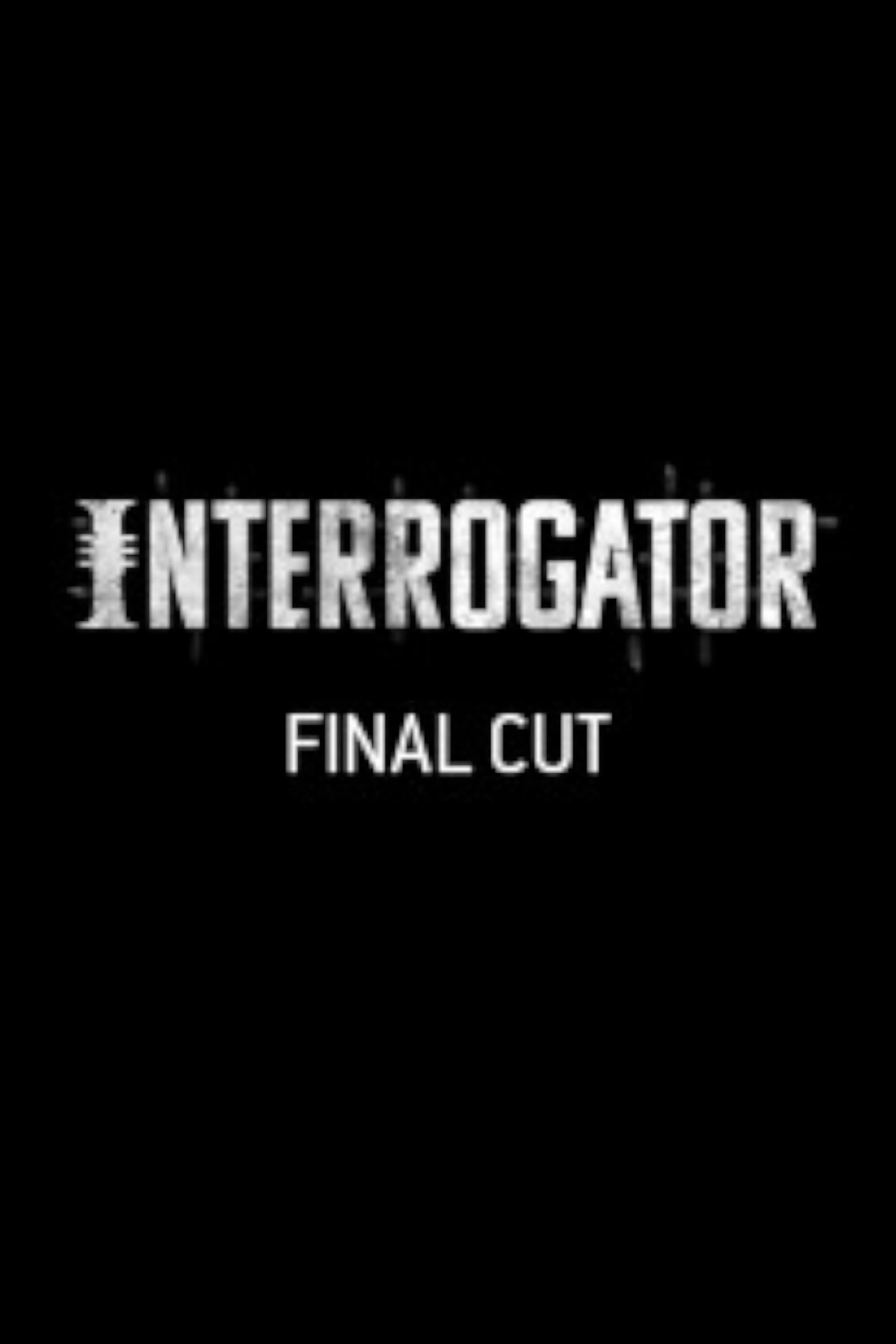 Interrogator - Final Cut