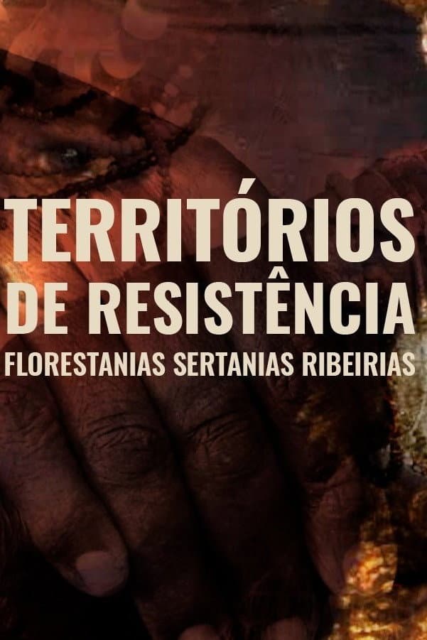 TerritÃ³rios de ResistÃªncia - Florestanias, Sertanias, Ribeirias