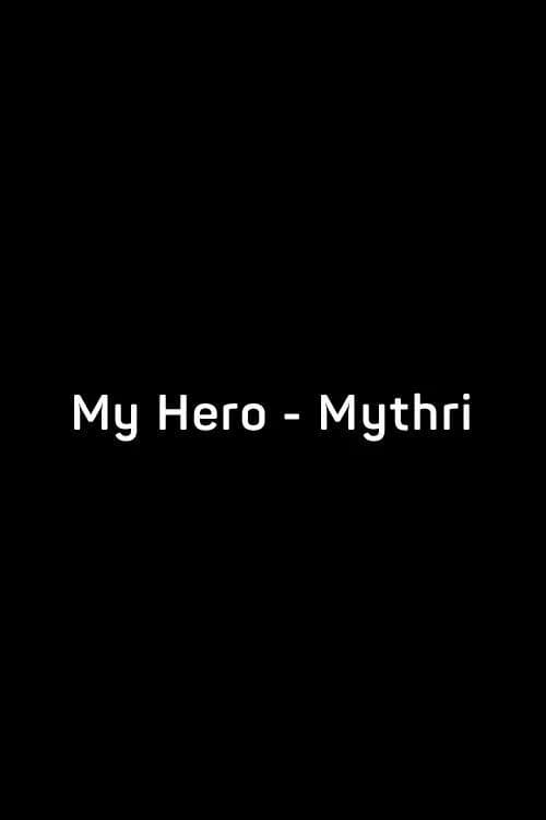 My Hero - Mythri