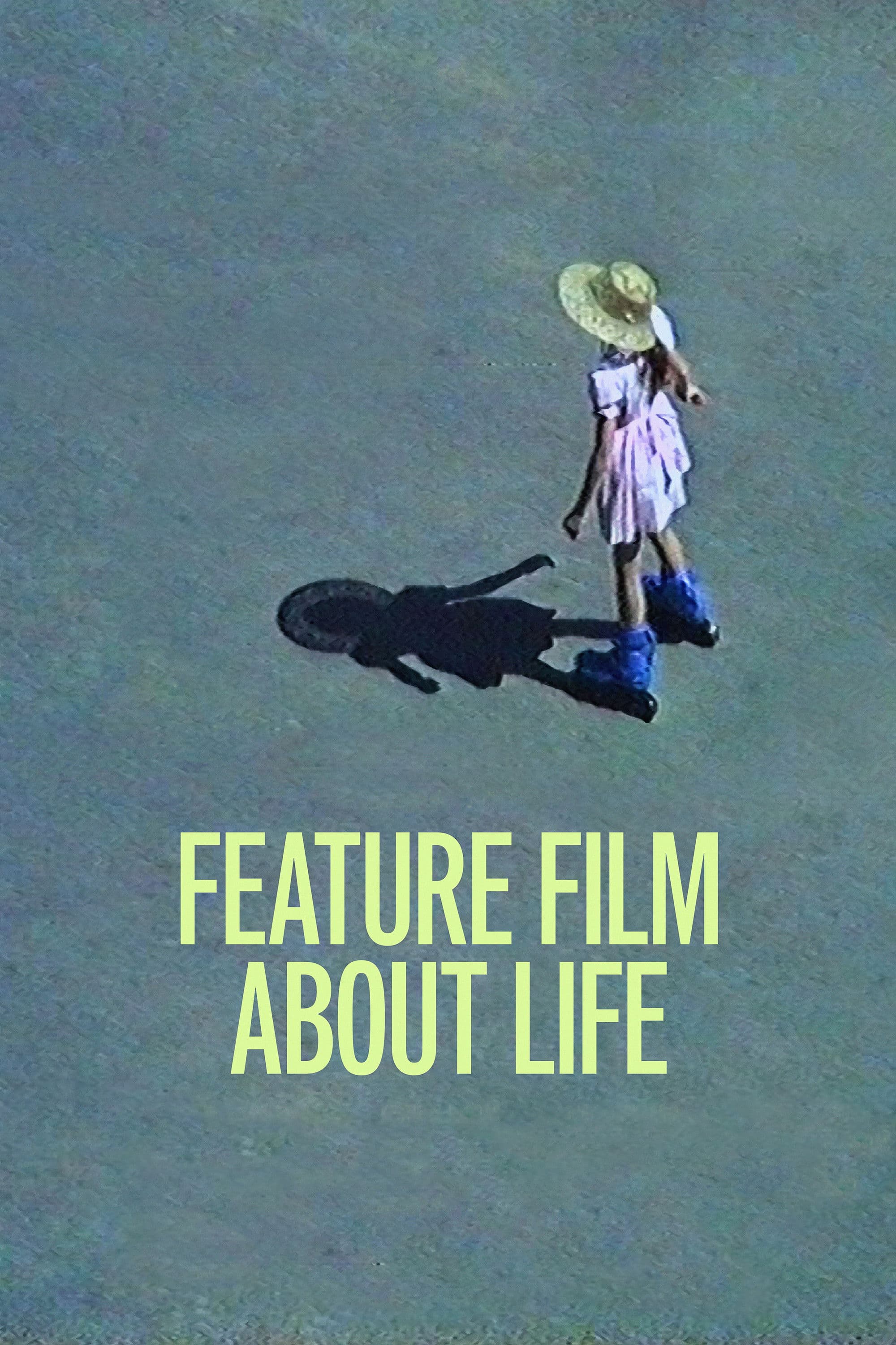 A Feature Film About Life