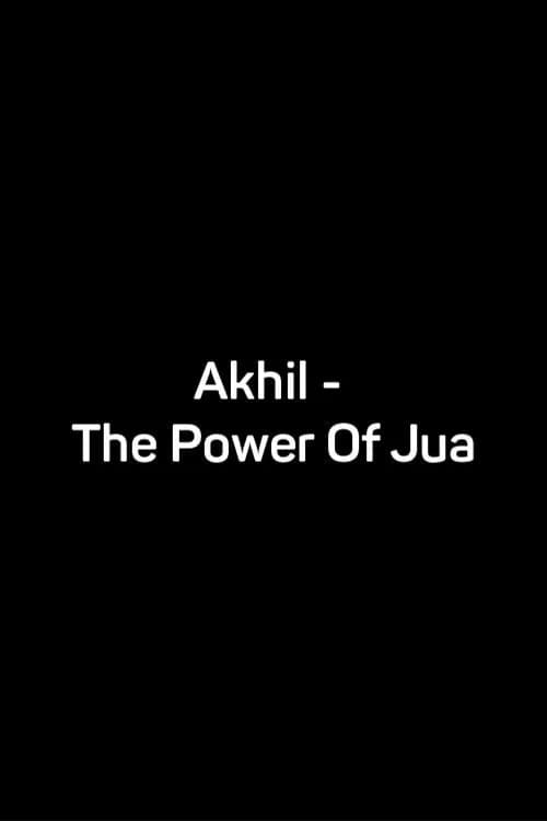 Akhil-The Power Of Jua