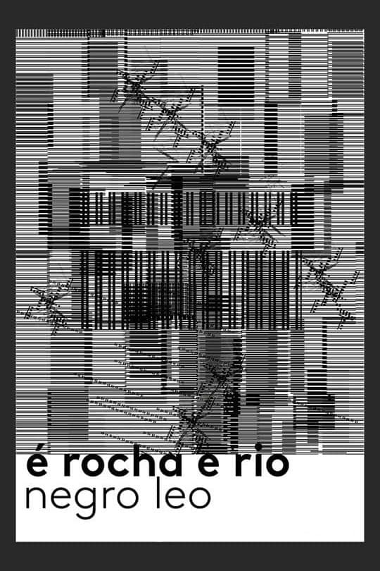 Ã‰ Rocha e Rio, Negro Leo