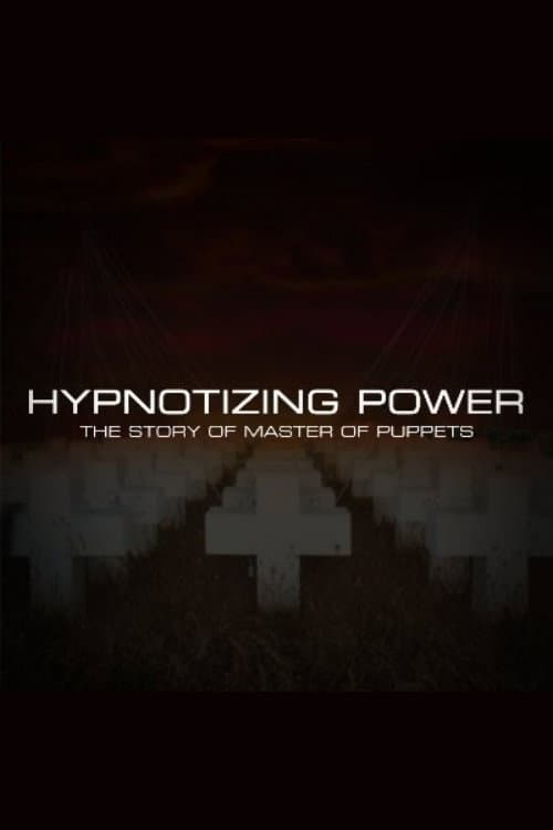 Hypnotizing Power: The Making of Master of Puppets