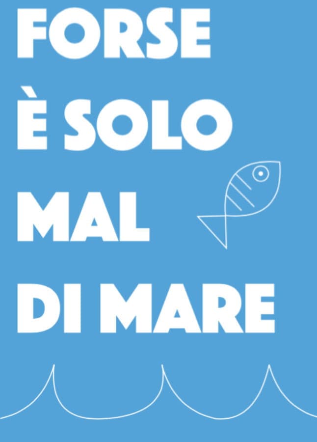 Forse Ã¨ solo mal di mare