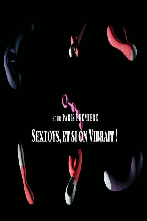 Sextoys, et si on vibrait?