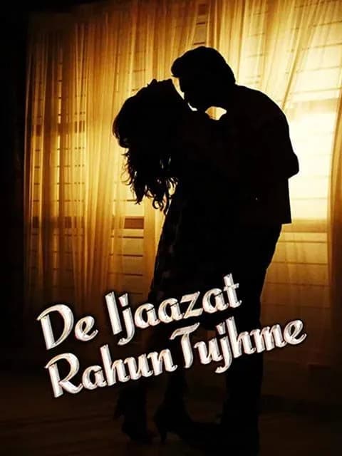 De Ijaazat Rahun Tujhme