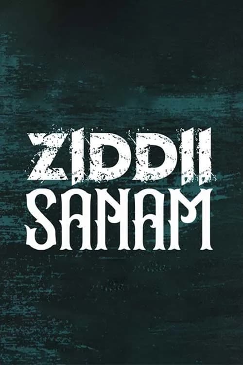Ziddii Sanam