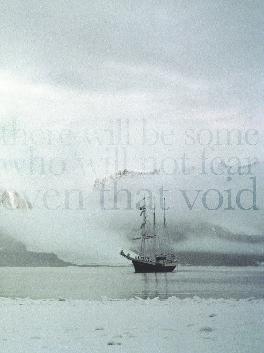 There Will Be Some Who Will Not Fear Even That Void