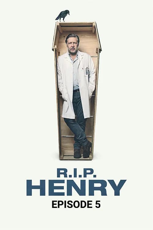 R.I.P. Henry - EP 5