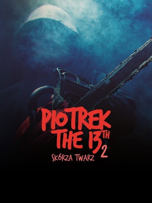 Piotrek Trzynastego 2: SkÃ³rza Twarz