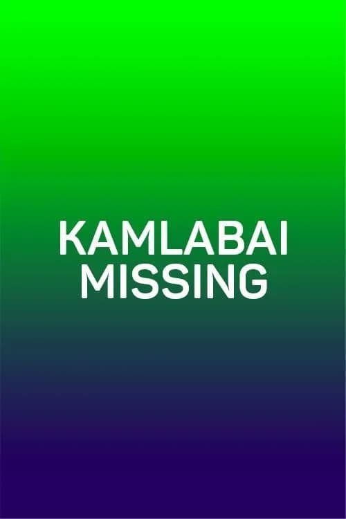 Kamlabai Missing