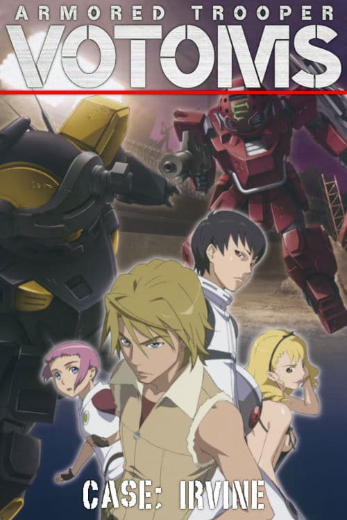 Armored Trooper VOTOMS: Case;Irvine
