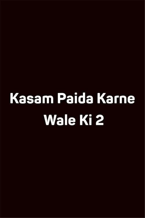 Kasam Paida Karne Wale Ki 2