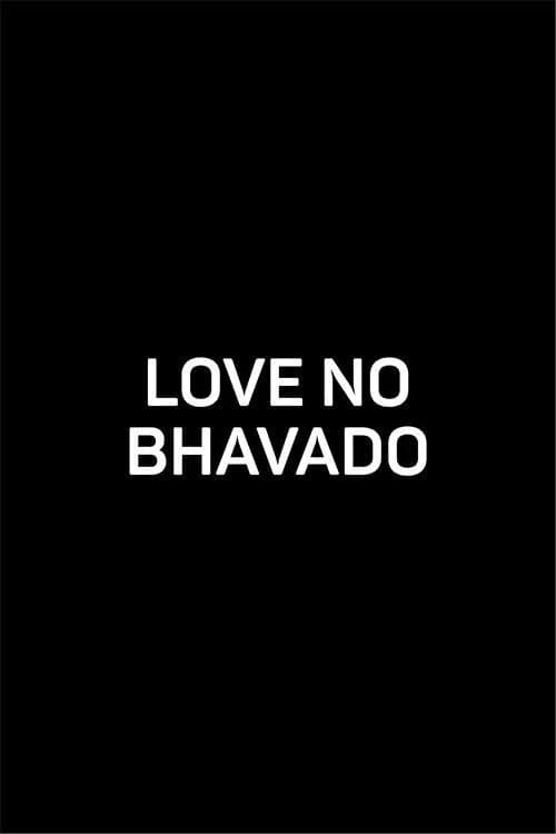 Love No Bhavado