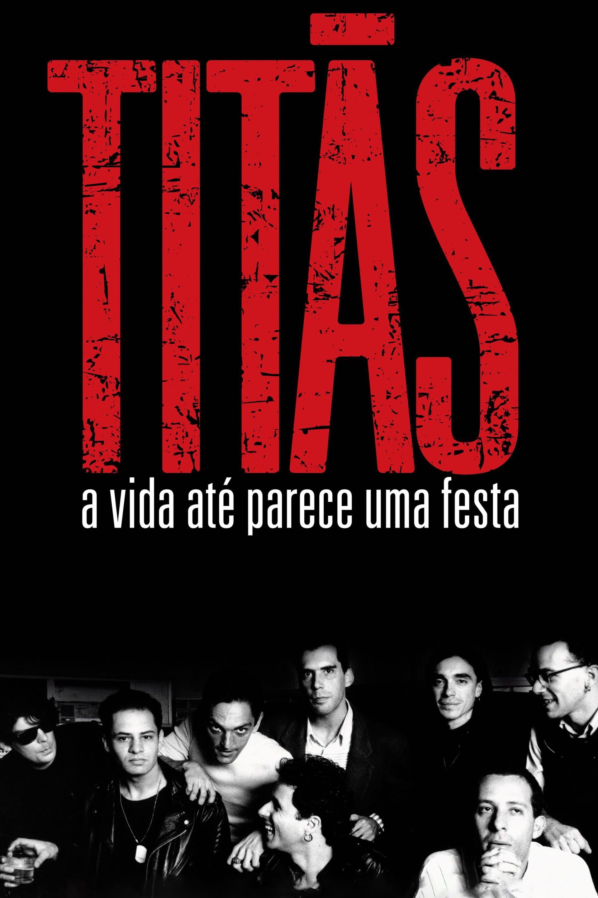 TitÃ£s: A Vida AtÃ© Parece uma Festa