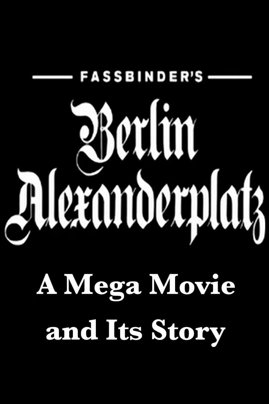 Fassbinder's Berlin Alexanderplatz. A Mega Movie and the Story