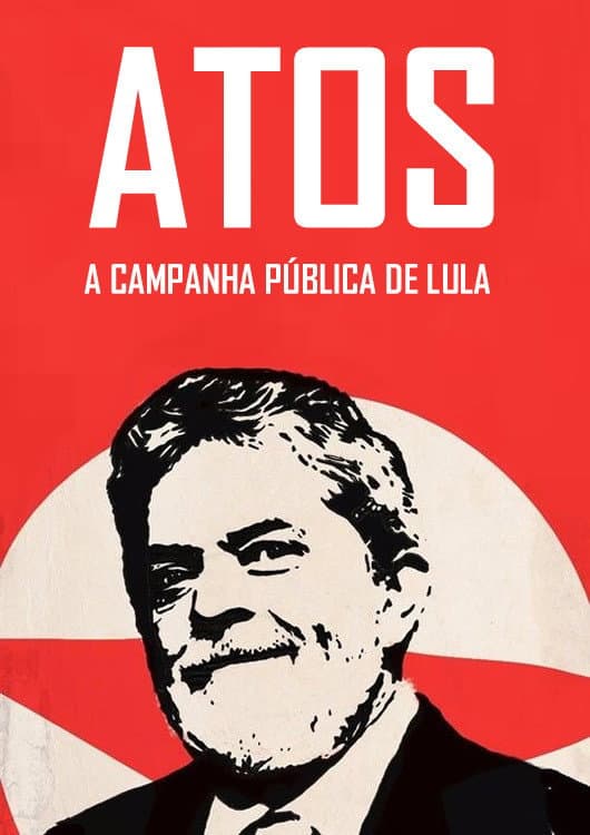 Atos: A Campanha PÃºblica de Lula