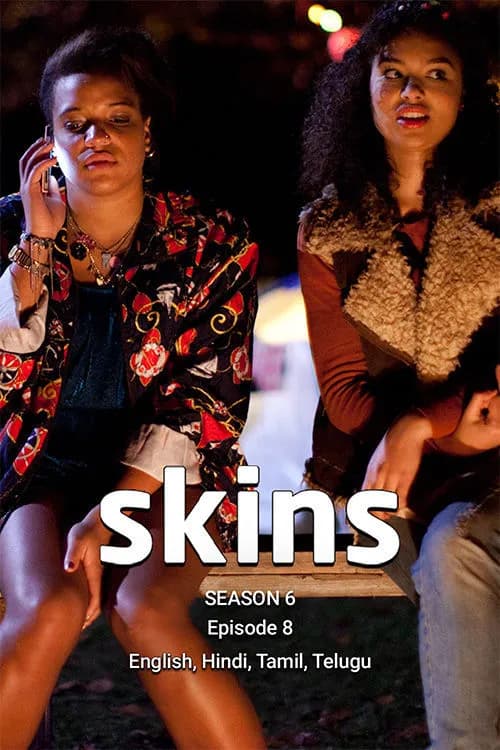 Skins Season 6 Ep 8
