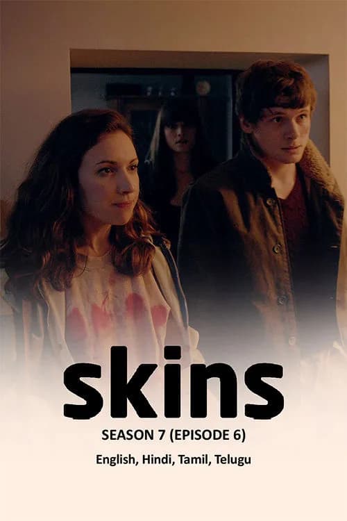 Skins Season 7 Ep 6