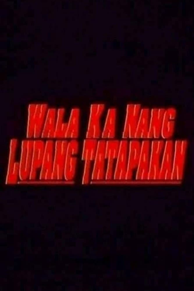 Wala ka nang lupang tatapakan