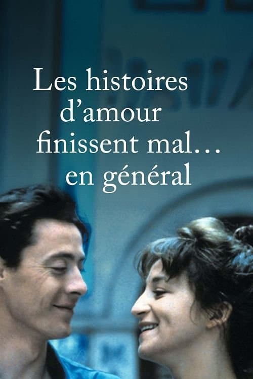 Les histoires d'amour finissent mal... en gÃ©nÃ©ral