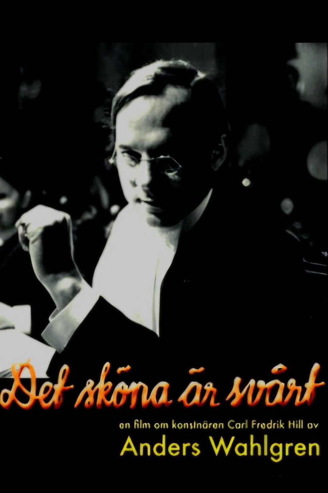 De skÃ¶na Ã¤r svÃ¥rt - Om konstnÃ¤ren Carl Fredrik Hill