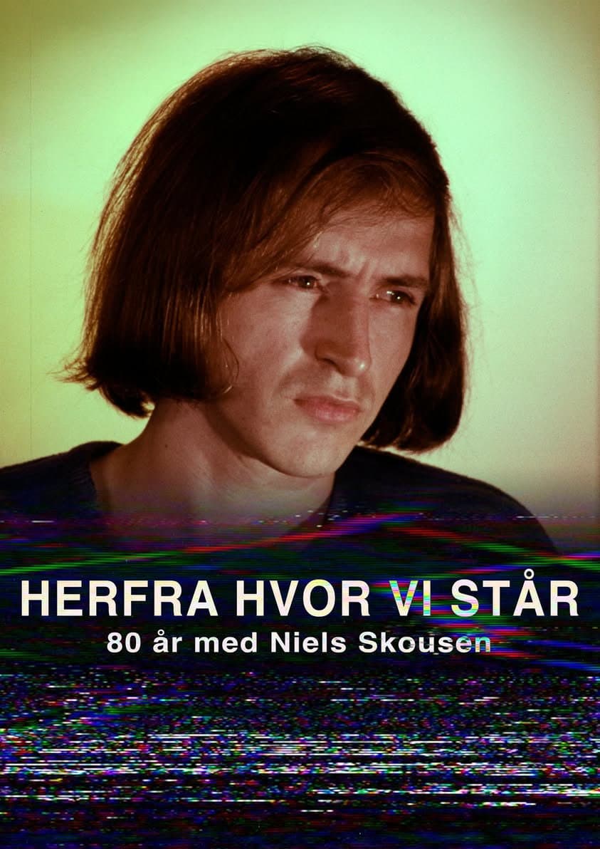 Herfra Hvor Vi StÃ¥r - 80 Ã¥r med Niels Skousen