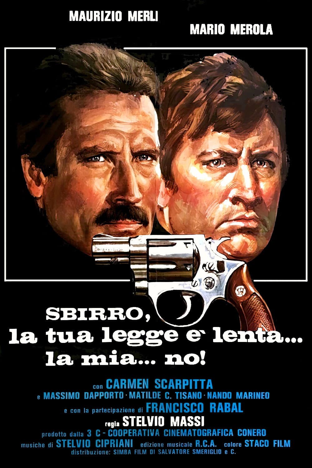 Sbirro, la tua legge Ã¨ lenta... la mia... no!