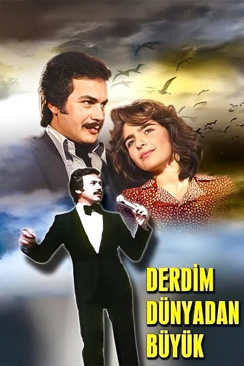 Derdim DÃ¼nyadan BÃ¼yÃ¼k