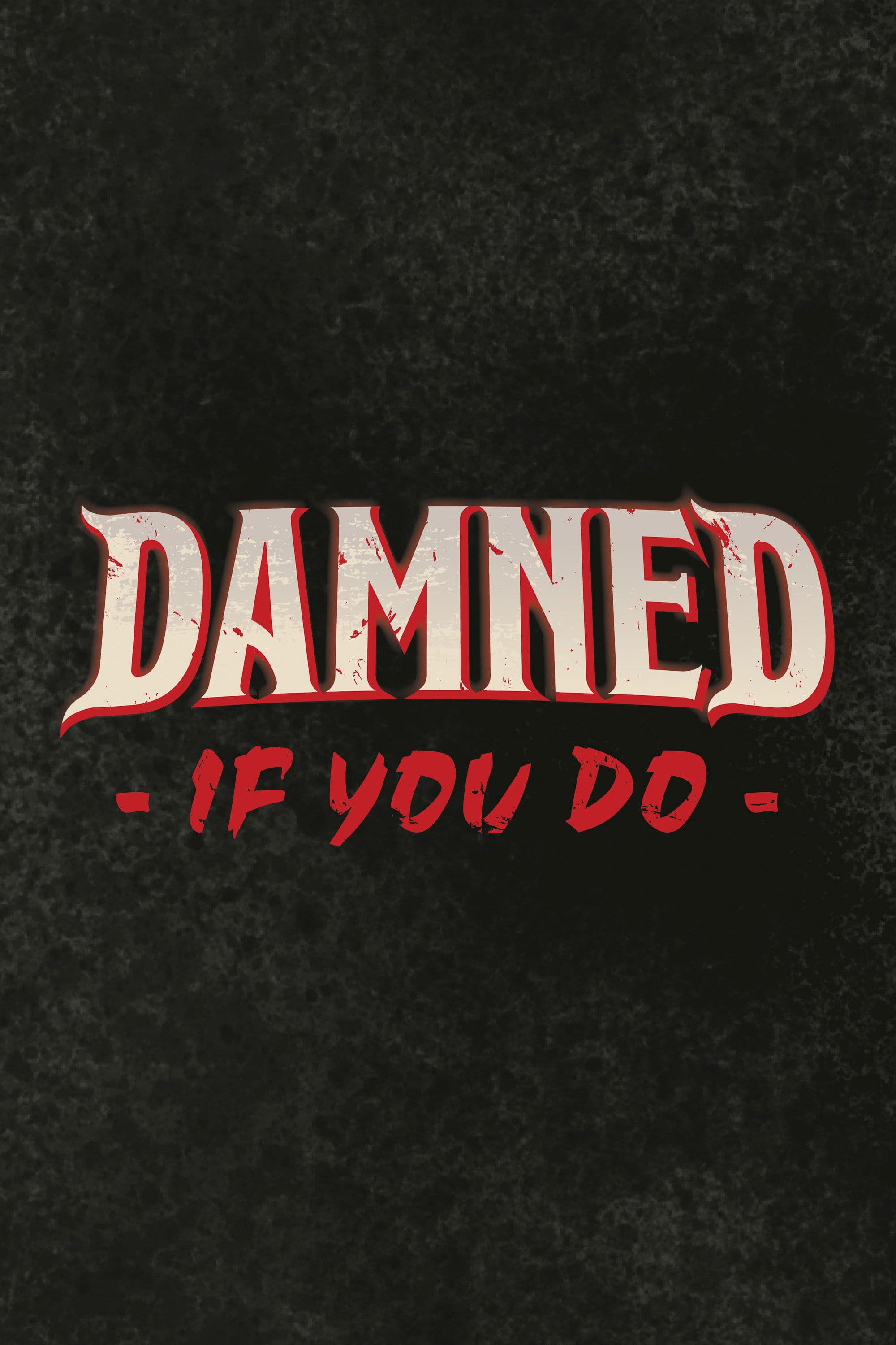 Damned If You Do