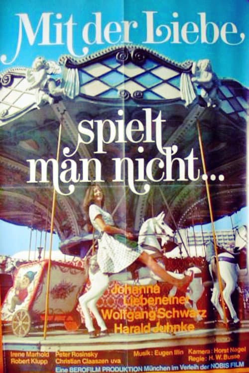 Mit der Liebe spielt man nicht...