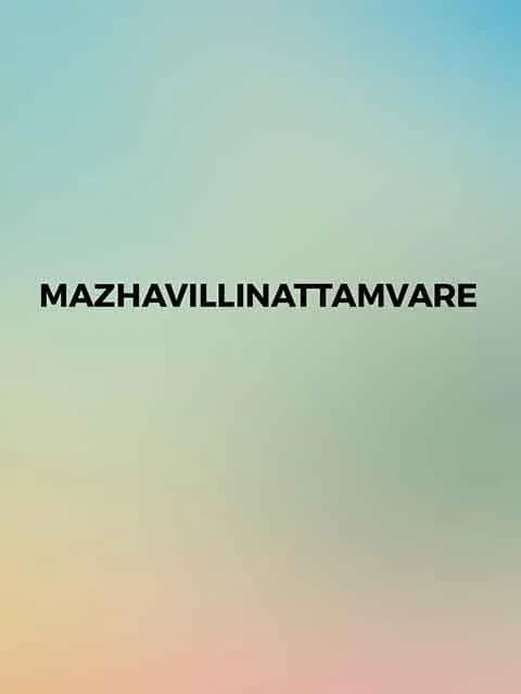 Mazhavillinattamvare