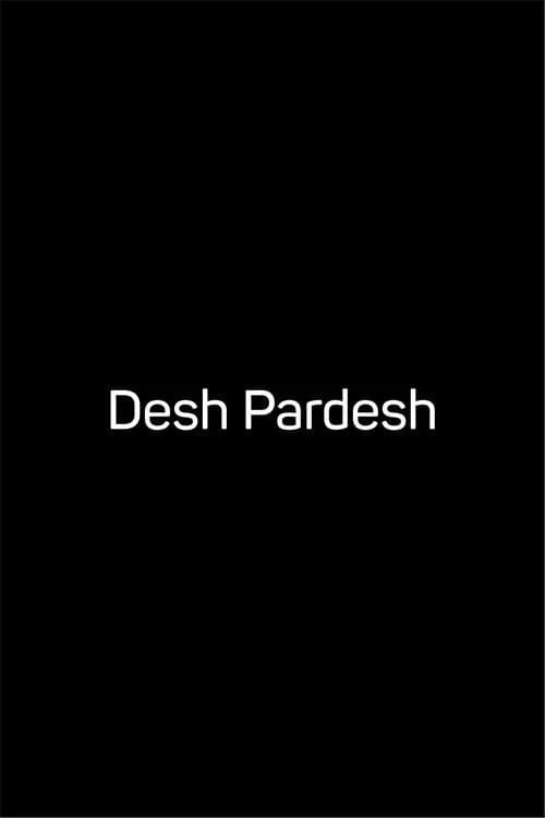 Desh Pardesh